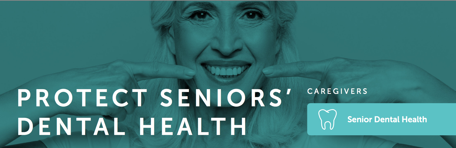 Protect senior's dental health.